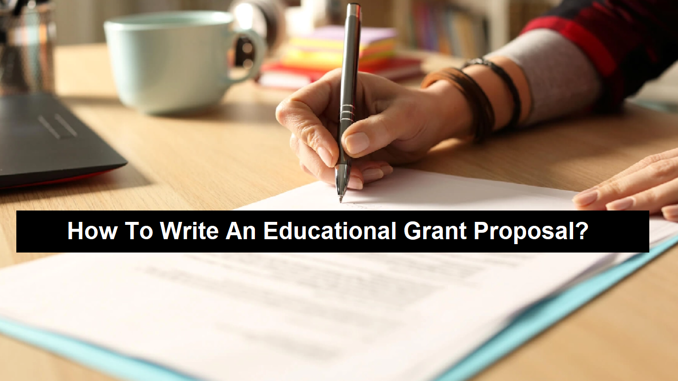 How To Write An Educational Grant Proposal?